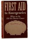 First Aid in Emergencies: What to Do Till the Doctor Comes