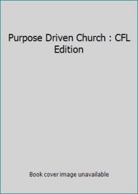 Purpose Driven Church : CFL Edition by Rick Warren - 2001