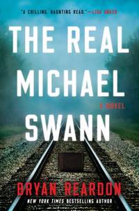 The Real Michael Swann : A Novel