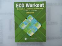 ECG Workout: Exercises in Arrhythmia Interpretation