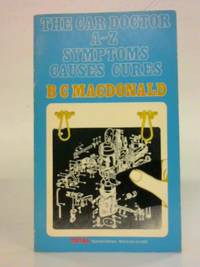 The Car Doctor A-Z Symptoms Causes Cures
