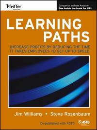 Learning Paths : Increase Profits by Reducing the Time It Takes for Employees to Get Up-to-Speed
