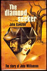 image of THE DIAMOND SEEKER. The Story of John Williamson.