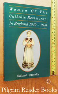 image of Women of the Catholic Resistance: In England, 1540-1680.