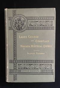 Lake George Its Scenes And Characteristics with Sketches of Schroon Lake, the Lakes of the Adirondacks and Lake Luzerne