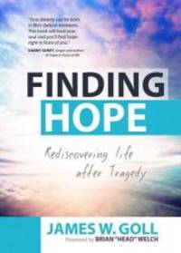Finding Hope: Rediscovering Life after Tragedy