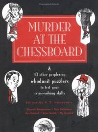 Murder at the Chessboard: And 43 Other Perplexing Whodunit Puzzlers to Test Your Crime-Solving...