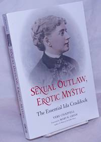 Sexual Outlaw, Erotic Mystic: the essential Ida Craddock by [Craddock, Ida] Vere Chappell with foreword by Mary K. Greer, review by Aleister Crowley - 2010