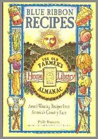 image of Blue Ribbon Recipes:Award-Winning Recipes From America's Country Fairs (The Old Farmer's Almanac Home Library)