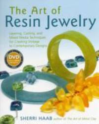 The Art of Resin Jewelry (Dvd Edition): Layering, Casting, and Mixed Media Techniques for...