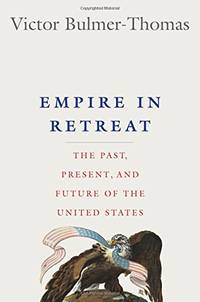 Empire in Retreat: The Past, Present, and Future of the United States
