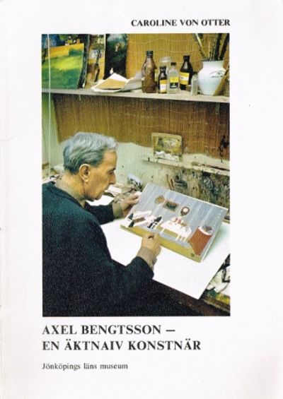 Axel Bengtsson - en äktnaiv konstnär.