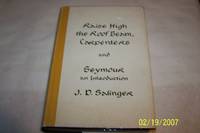 Raise High the Roof Beam by J. D. Salinger - 1963