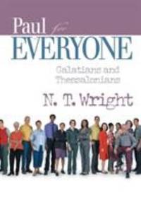 Paul for Everyone : Galatians and Thessalonians