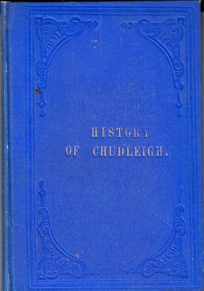 The History of Chudleigh, Devon;
