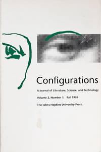 Configurations: a Journal of Literature, Science and Technology 2(3) Fall 1994 by Society For Literature and Science - Paperback - 1994 - from Firefly Bookstore LLC (SKU: 77838)