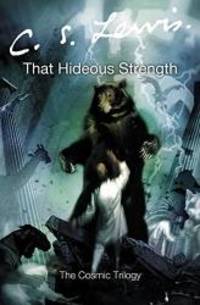 That Hideous Strength by C. S. Lewis - 2005-04-03