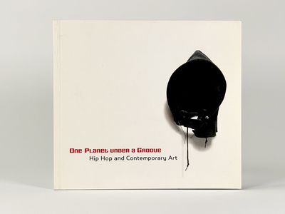 One Planet Under a Groove: Hip Hop and Contemporary Art
