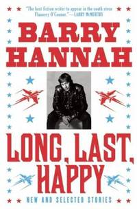 Long Last Happy : New and Collected Stories