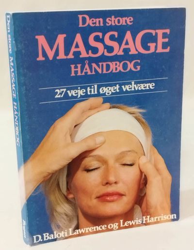 Den store massage håndbog - 27 veje til øget…