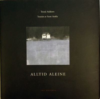 Alltid aleine. Tresnitt av Scott Aanby