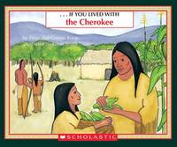 If You Lived with the Cherokees by Roop, Peter; Roop, Connie - 1998