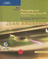 A+ Guide to Managing and Maintaining Your PC, Comprehensive, Fifth Edition by Jean Andrews - 2004