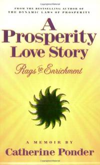 Prosperity Love Story: Rags to Enrichment: a Memoir
