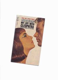 My life with Cleopatra: The complete true behind the scenes story of the most talked about movie of our time by the man who produced it ( Elizabeth Taylor - Richard Burton Movie Tie-In cover ) by Wanger, Walter and Joe Hyams - 1979