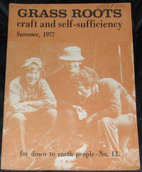 image of Grass Roots. Craft and Self-Sufficiency for Down to Earth People. No. 13, Summer 1977