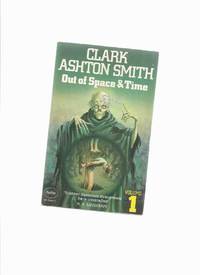 Out of Space and Time, Volume I -by Clark Ashton Smith ( Book 1 ) (End of the Story; A Rendezvous in Averoigne; A Night in Malneant; The City of Singing Flame; Uncharted Isle; Second Interment; Chain of Aforgomon; Dark Eidolon; Double Shadow) by Smith, Clark Ashton - 1974