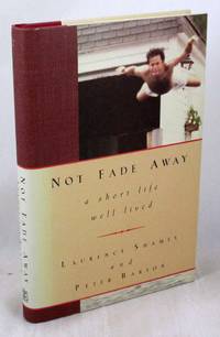 Not Fade Away: A Short Life Well Lived