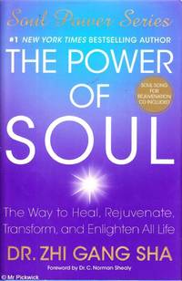 The power of soul: The way to heal, rejuvenate, transform, and enlighten all life