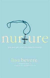 Nurture : Give and Get What You Need to Flourish