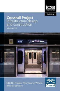 Crossrail Project: Infrastructure Design and Construction