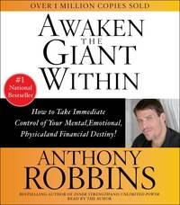 Awaken the Giant within: How to Take Immediate Control of Your Mental, Physical and Emotional Self by Robbins, Anthony