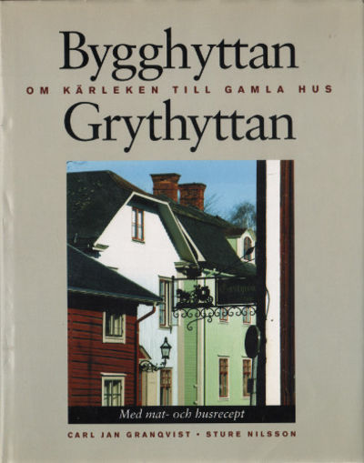 BYGGHYTTAN GRYTHYTTAN. Om kärleken till gamla…