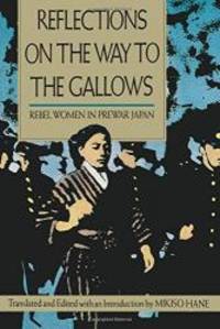 Reflections On The Way To The Gallows: Rebel Women In Prewar Japan - 