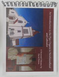 image of An Introduction to the Pipe Organs in Newfoundland and Labrador: A Personal Odyssey by David Peters