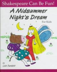 A Midsummer Night&#039;s Dream for Kids (Shakespeare Can Be Fun!) by Lois Burdett - 1997-02-01