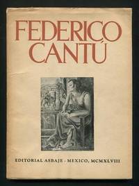 Federico Cantú: Obra Realizada de 1922 a 1948 [limited edition, with  original print]