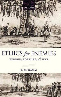 Ethics for Enemies: Terror, Torture, and War