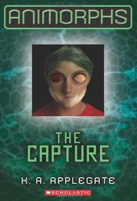 The Capture (Animorphs, 6)