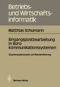 Eingangspostbearbeitung in Bürokommunikationssystemen : Expertensystemansatz und Standardisierung