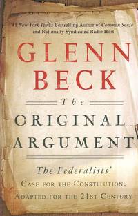 image of The Original Argument The Federalists' Case for the Constitution, Adapted for the 21st Century