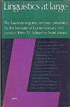 Linguistics at Large: The fourteen linguistics lectures presented by the Institute of Contemporary Arts London 1969-70 by Noel (Ed) Minnis - First edition - 1971 - from The Glass Key (SKU: 6997)