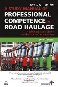 A Study Manual of Professional Competence in Road Haulage: A Complete Study Course for the OCR...