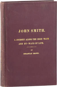 John Smith. A Journey Along the High-Ways and By-Ways of Life