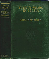 image of Twenty Years in Persia. A Narrative of Life under the Last Three Shahs