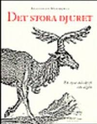 Det stora djuret. En 1500-talsskrift om älgen.